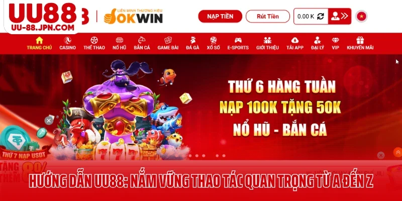 Hướng dẫn UU88: Nắm vững thao tác quan trọng từ A đến Z Hướng dẫn UU88: Nắm vững thao tác quan trọng từ A đến Z